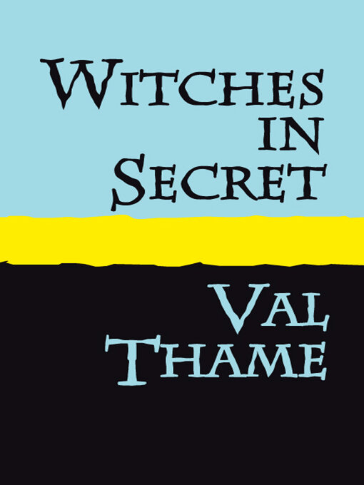 Title details for Witches in Secret by Val Thame - Available